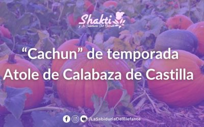 Receta de Cachún – Atole de Calabaza de Castilla